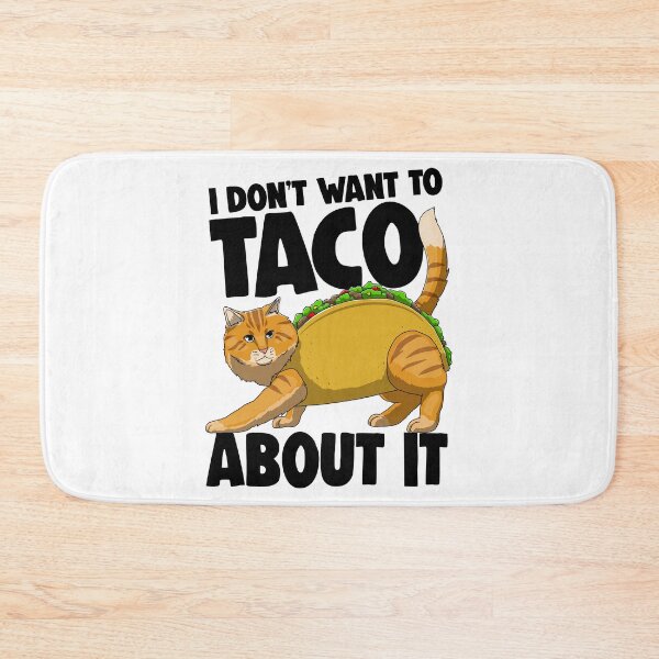 Item preview, I Dont Want To Taco About It designed and sold by Bendthetrend.