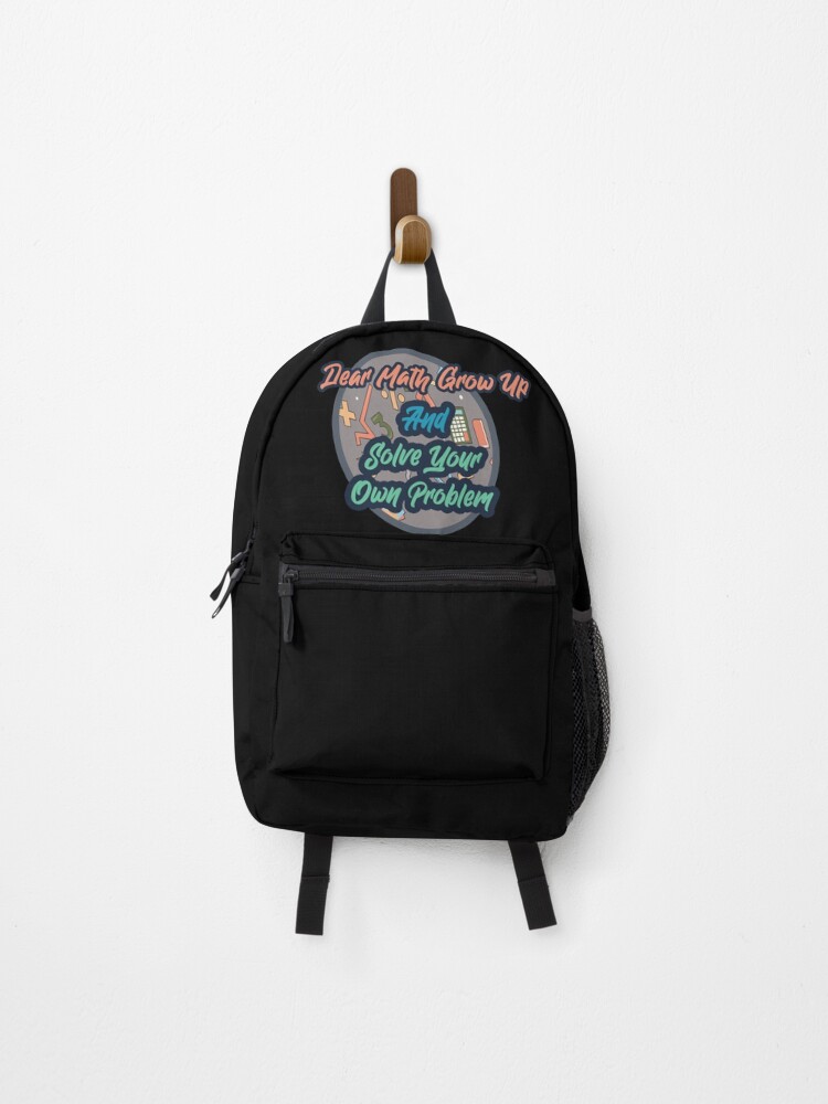 Thumbnail 1 of 3, Backpack, Dear Math Grow Up And Solve Your Own Problems designed and sold by Ras-man93.