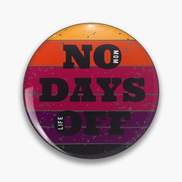 Item preview, No Days Off, Mom Life designed and sold by KARAKATE.