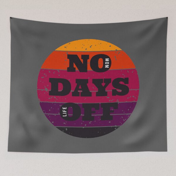 Item preview, No Days Off, Mom Life designed and sold by KARAKATE.