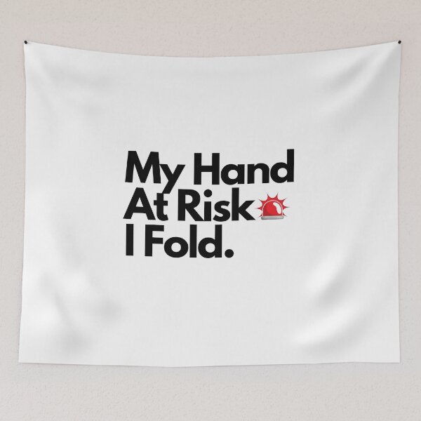 Item preview, My Hand At Risk I Fold designed and sold by CreativeMansion.