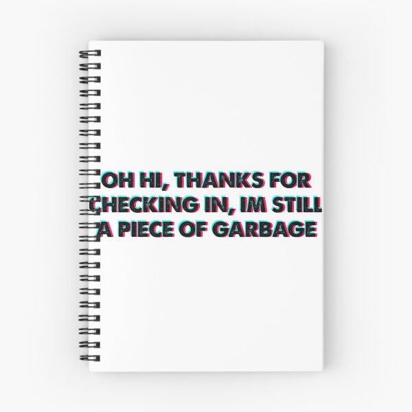 Item preview, Oh hi thanks for checking in im still a piece of garbage designed and sold by HarveyJade.