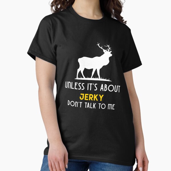 Item preview, Wenn es nicht um Jerky geht... designed and sold by TeesByConnor.