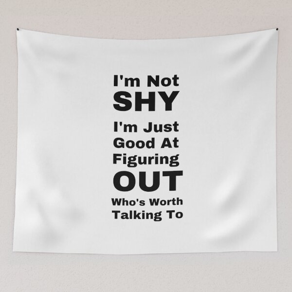 Item preview, I'm Not Shy I'm Just Good At Figuring Out Who's Worth Talking To designed and sold by WordArtDesign.