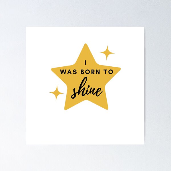 Item preview, I Was Born To Shine designed and sold by HappyClover.