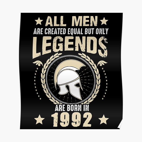 All Man Are Equal Legends Are Born In 1992 Poster