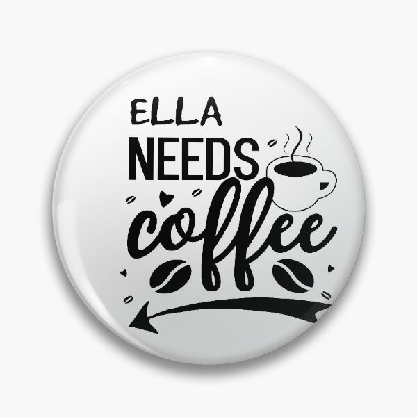 Item preview, ella needs coffee gifts for ella designed and sold by 0umStore.