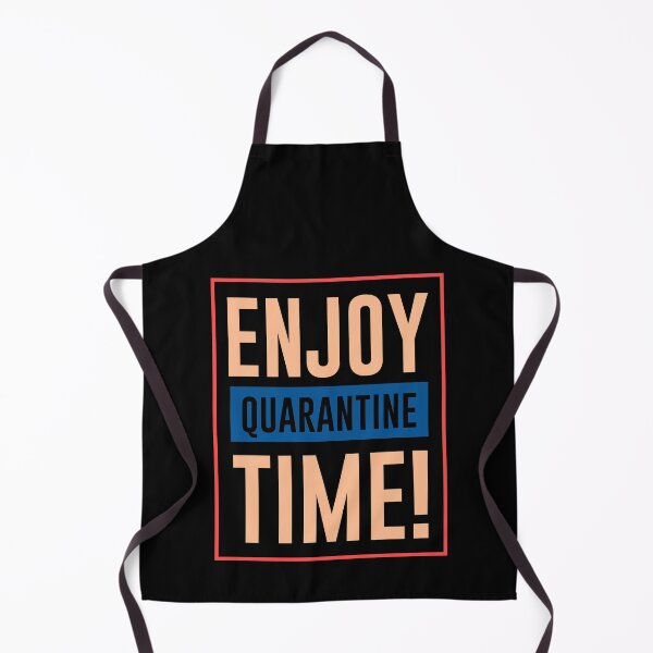 Item preview, Enjoy quarantine time designed and sold by PODapparel.