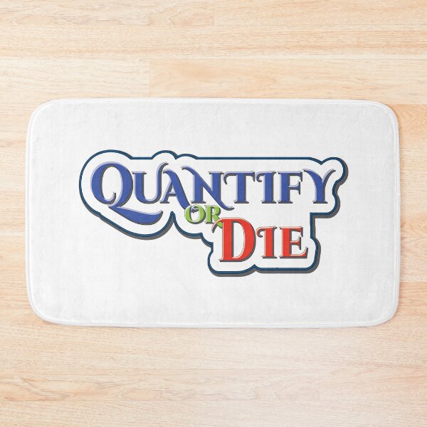 Item preview, Quantify or Die - Data Statistic Nurds designed and sold by Harlake.