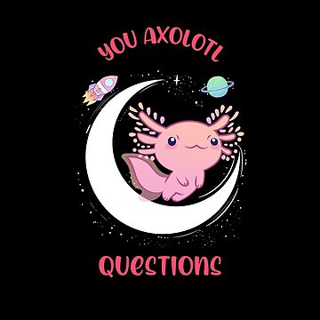 Artwork thumbnail, YOU AXOLOTL QUESTIONS by JABG-01