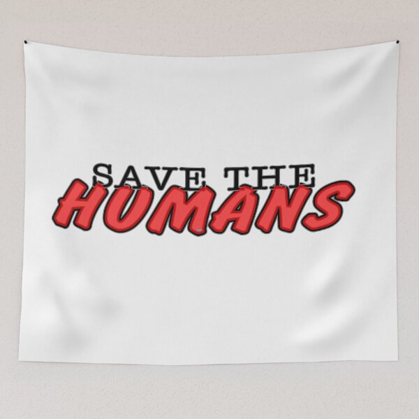 Item preview, Save the Humans designed and sold by TMPSG.