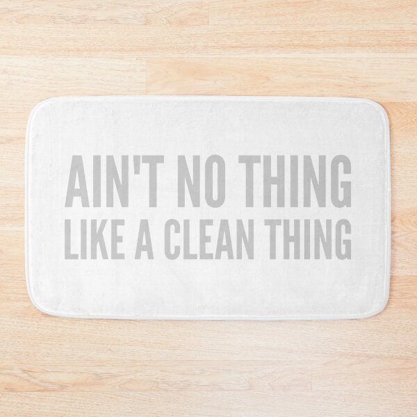 Item preview, Ain't no thing like a clean thing designed and sold by shaune23.