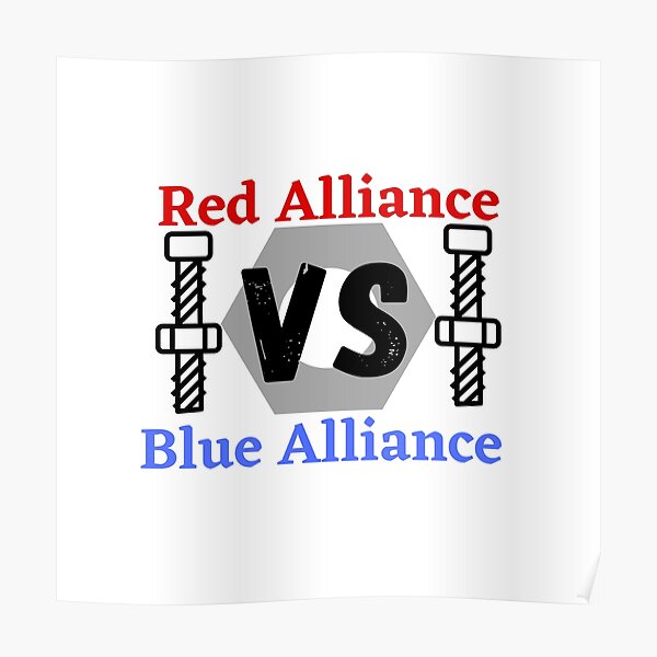 "Red alliance vs Blue alliance / FTC design / FRC design " Poster by