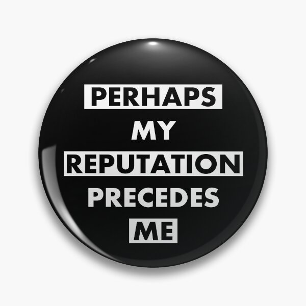 Item preview, Perhaps My Reputation Precedes Me Text Based Design On Black Background designed and sold by blackwolfpixels.