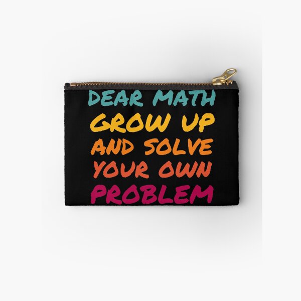 Item preview, Dear Math Grow Up and Solve Your Own Problem designed and sold by Kipcio.