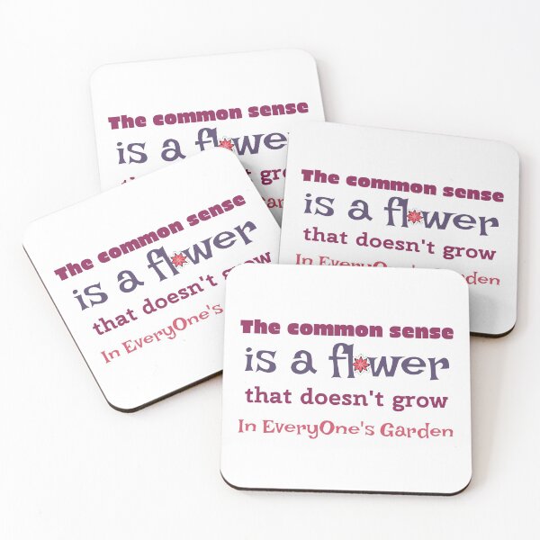 Item preview, Copy of The common sense is a flower that doesn't grow in everyone's garden designed and sold by ThinkAndReflect.