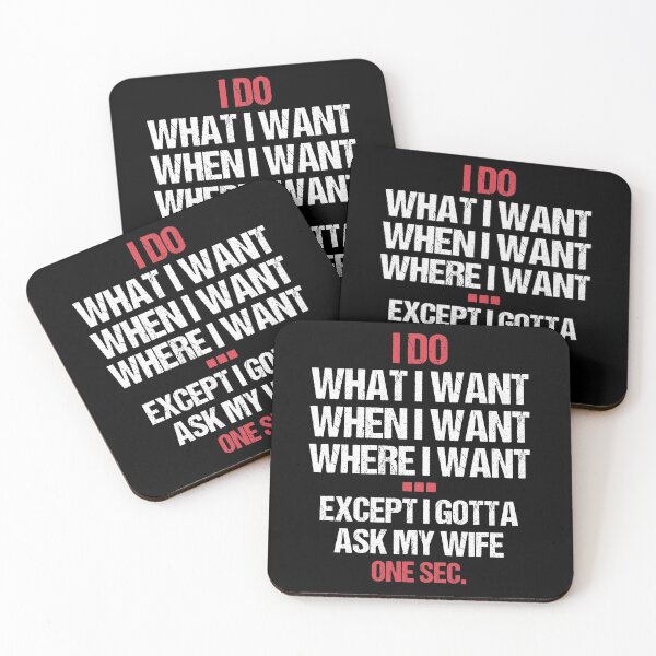 Item preview, I Do What I Want When I Want Where I Want Except I Gotta Ask My Wife - Funny  designed and sold by yass-art.