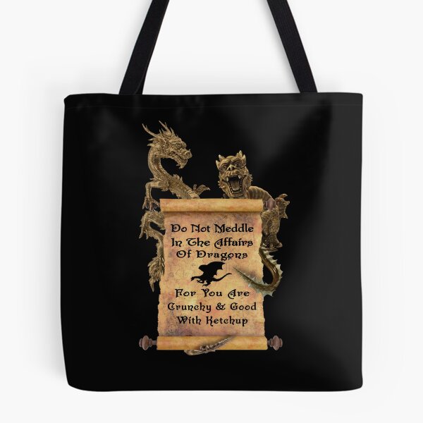 Item preview, Do Not Meddle In The Affairs Of Dragons For You Are Crunchy And Taste Good With Ketchup  designed and sold by david parry.