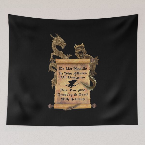 Item preview, Do Not Meddle In The Affairs Of Dragons For You Are Crunchy And Taste Good With Ketchup  designed and sold by david parry.