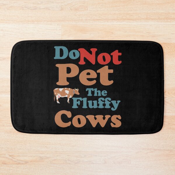 Item preview, Do Not Pet The Fluffy Cows designed and sold by YSNbr.