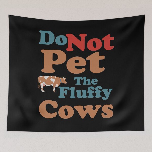 Item preview, Do Not Pet The Fluffy Cows designed and sold by YSNbr.