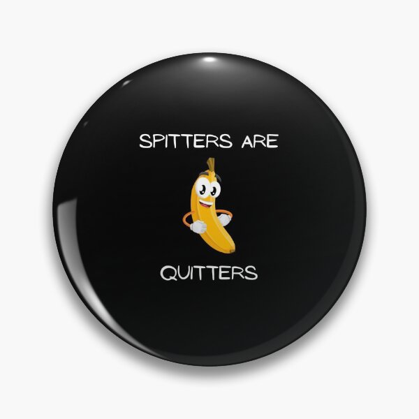Item preview, Spitters Are Quitters designed and sold by Teepocalypse.