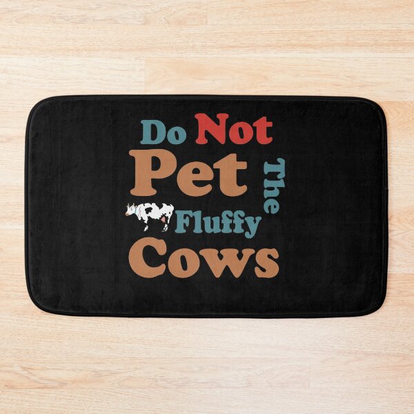 Item preview, Do Not Pet The Fluffy Cows designed and sold by YSNbr.