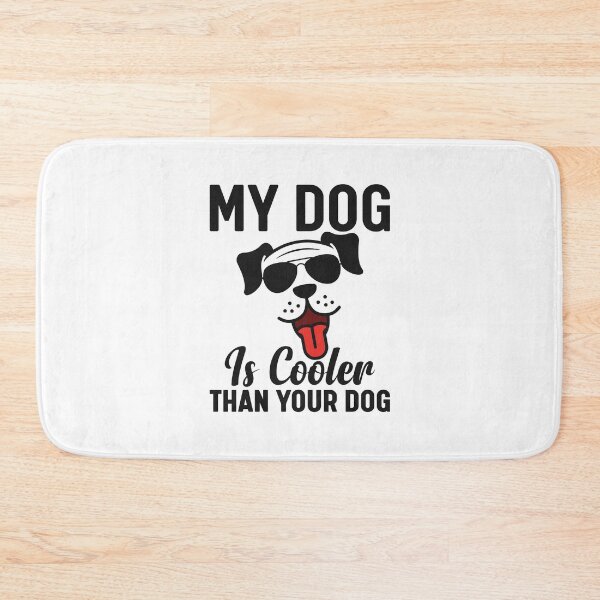 Item preview, My Dog Is Cooler Than Your Dog designed and sold by P0kker.