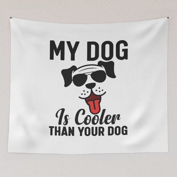 Item preview, My Dog Is Cooler Than Your Dog designed and sold by P0kker.