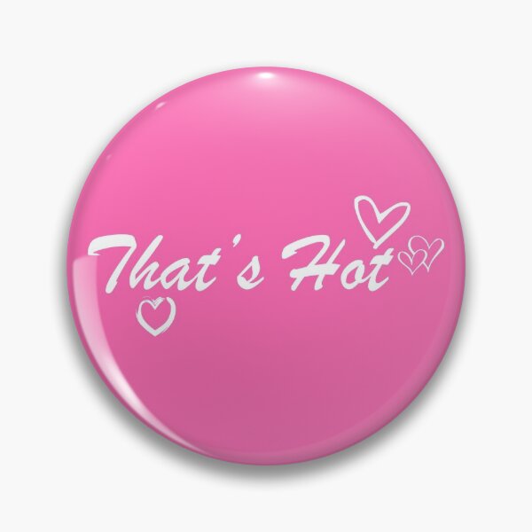 Item preview, That's Hot - White Text designed and sold by TWPCdesigns.
