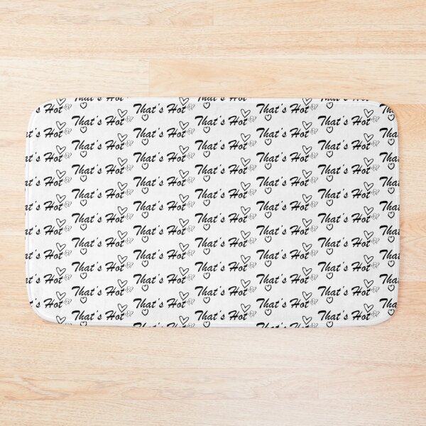 Item preview, That's Hot - Black Text designed and sold by TWPCdesigns.