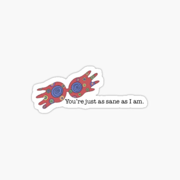 Item preview, You’re just as sane as I am designed and sold by Maryallie-Scott.