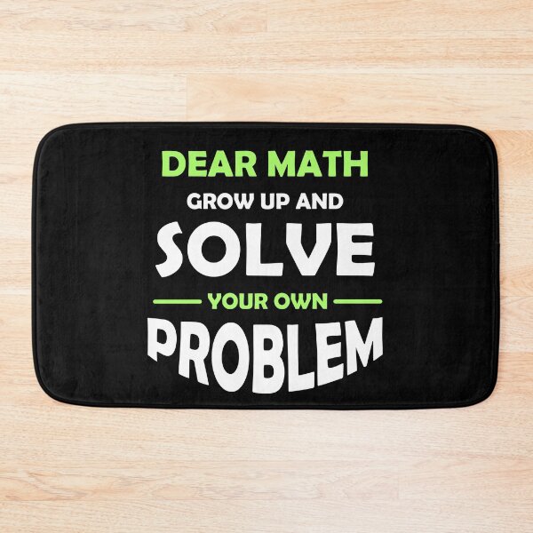 Item preview, dear math grow up and solve your own problem designed and sold by Abu3mad 98.