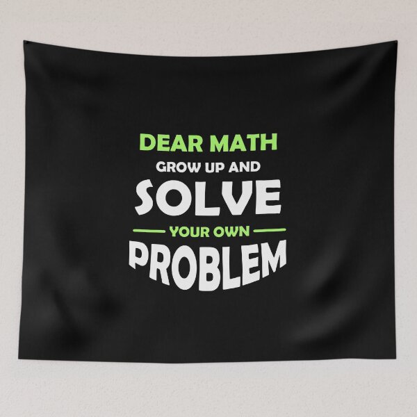 Item preview, dear math grow up and solve your own problem designed and sold by Abu3mad 98.