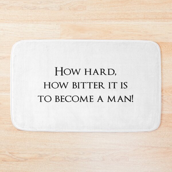 Item preview, How hard, how bitter it is to become a man! Quotes store designed and sold by QuotesStore-2.