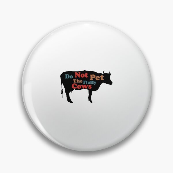Item preview, Do Not Pet The Fluffy Cows designed and sold by YSNbr.