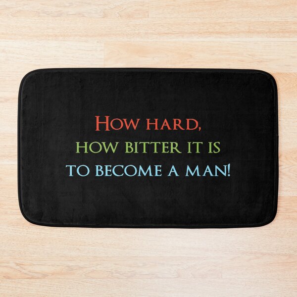 Item preview, How hard, how bitter it is to become a man! Quotes store designed and sold by QuotesStore-2.