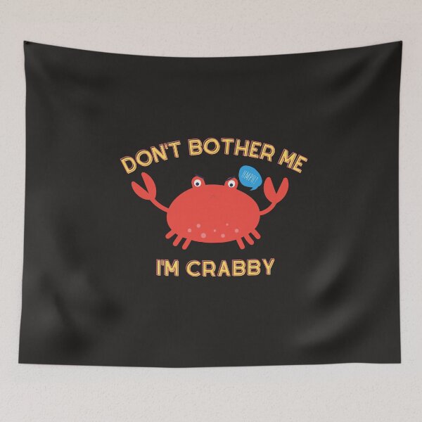 Item preview, Dont Bother Me Im Crabby Black - Funny cute animal pun designed and sold by Teetee94.