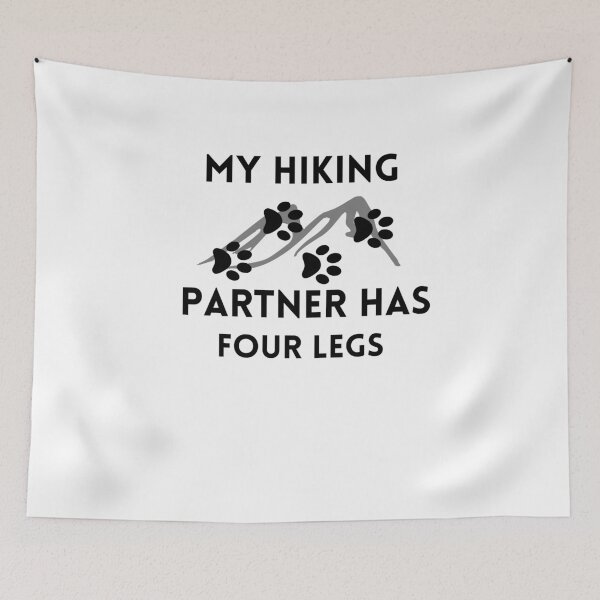Item preview, My hiking partner has four legs designed and sold by Hoffman-Design.