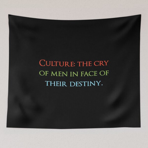 Item preview, Culture: the cry of men in face of their destiny. Quotes store designed and sold by QuotesStore-2.