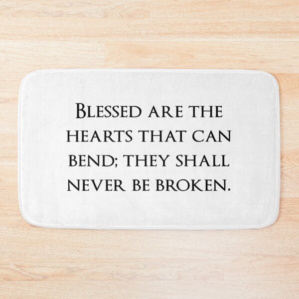 Item preview, Blessed are the hearts that can bend; they shall never be broken. Quotes store designed and sold by QuotesStore-2.
