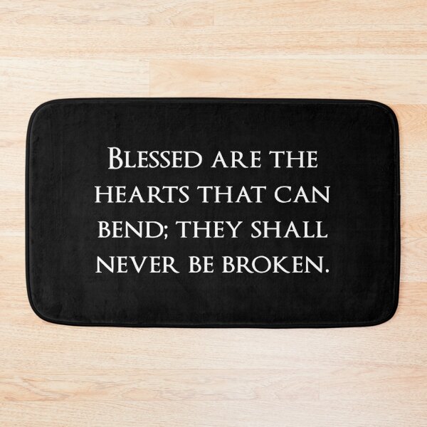 Item preview, Blessed are the hearts that can bend; they shall never be broken. Quotes store designed and sold by QuotesStore-2.
