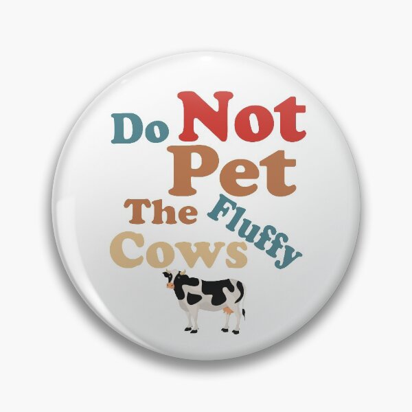 Item preview, Do Not Pet The Fluffy Cows designed and sold by YSNbr.