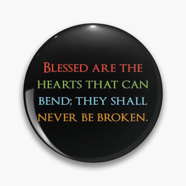 Item preview, Blessed are the hearts that can bend; they shall never be broken. Quotes store designed and sold by QuotesStore-2.
