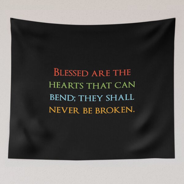 Item preview, Blessed are the hearts that can bend; they shall never be broken. Quotes store designed and sold by QuotesStore-2.