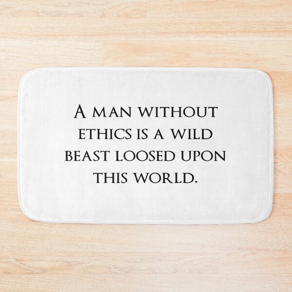 Item preview, A man without ethics is a wild beast loosed upon this world. Quotes store designed and sold by QuotesStore-2.