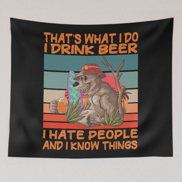 Item preview,  That's What I Do I Drink Beer I Hate People And I Know things, National beer day , Beer lovers, funny bear drinking, Alcohol / Drink / Drinking / Vintage / Bar / Craft Beer. designed and sold by Yassineenns.