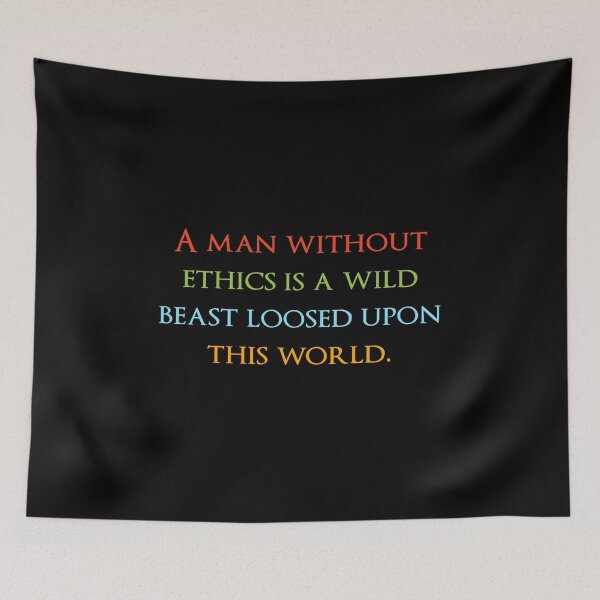 Item preview, A man without ethics is a wild beast loosed upon this world. Quotes store designed and sold by QuotesStore-2.