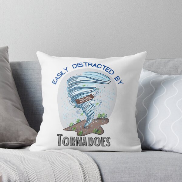 Item preview, Easily distracted by tornadoes designed and sold by Georgeox.