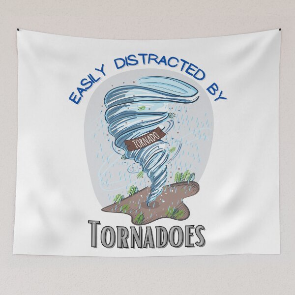 Item preview, Easily distracted by tornadoes designed and sold by Georgeox.